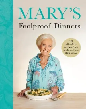 Mary Berry: Mary's Foolproof Dinners [2024] hardback