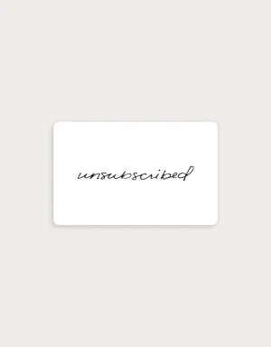unsubscribed digital gift card